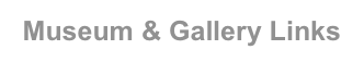 Museum & Gallery Links